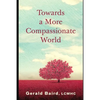 Towards a More Compassionate World - Paperback