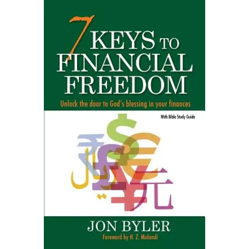 7 Keys to Financial Freedom: Unlock the Door to God's Blessing in your finances - Paperback