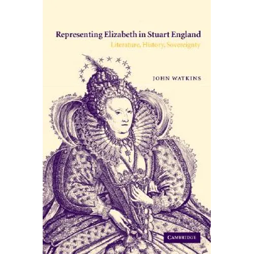 Representing Elizabeth in Stuart England - Hardcover
