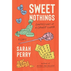 Sweet Nothings: Confessions of a Candy Lover - Hardcover