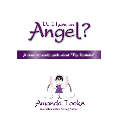 Do I Have an Angel?: A down to earth Guide about 'The Upstairs' - Paperback