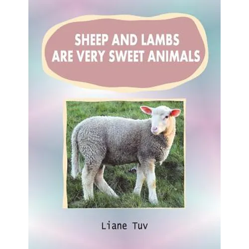 Sheep and lambs are very sweet animals: The author writes of the created animal world and, in this large print book of photographically illustrated rh - Paperback