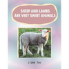 Sheep and lambs are very sweet animals: The author writes of the created animal world and, in this large print book of photographically illustrated rh - Paperback
