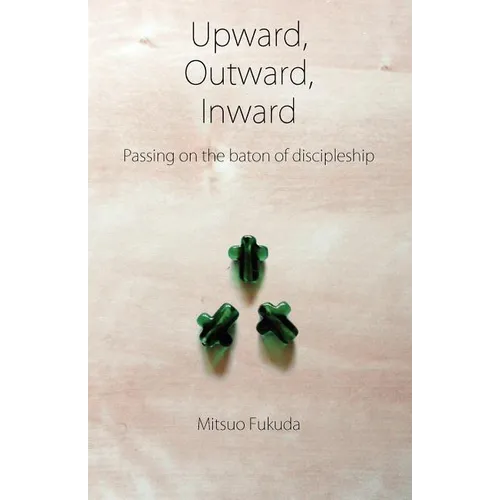 Upward, Outward, Inward - Paperback
