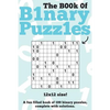 The Book Of Binary Puzzles: 12x12: 100 12x12 binary puzzles, complete with solutions - Paperback