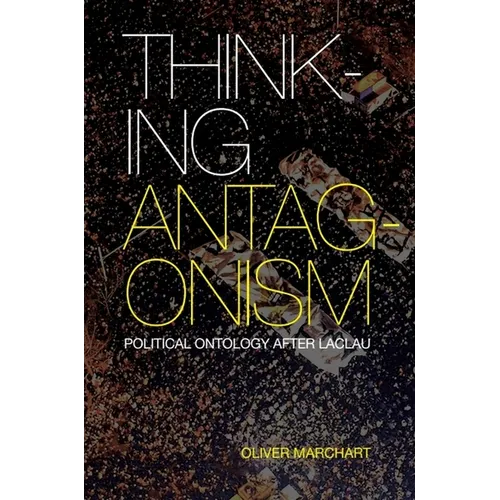 Thinking Antagonism: Political Ontology After Laclau - Paperback