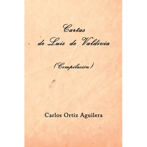 Cartas de Luis de Valdivia (Compilación) - Paperback