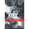 Cultural Calamity: Culture Driven Risk Management Disasters and How to Avoid Them - Paperback