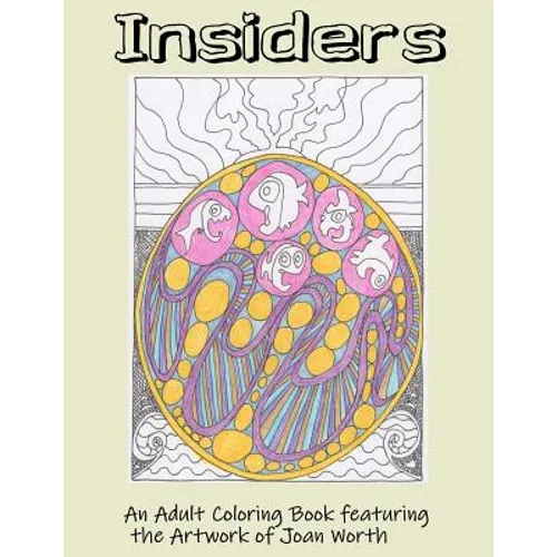 Insiders: An Adult Coloring Book featuring the Artwork of Joan Worth - Paperback