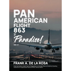 Pan American Flight #863 to Paradise! 2nd Edition Vol. 2: From the Author's Small Town of Panganiban to the Vast Plains of America, Including Collecti - Hardcover