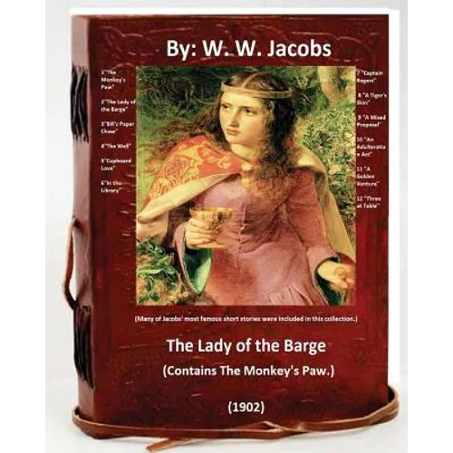The Lady of the Barge.(1902). (Contains The Monkey's Paw.) Many of Jacobs' most famous short stories were included in this collection. - Paperback