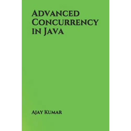 Advanced Concurrency in Java - Paperback