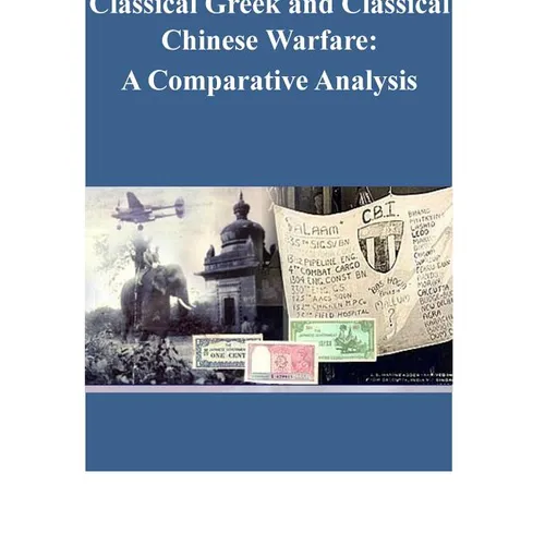 Classical Greek and Classical Chinese Warfare: A Comparative Analysis - Paperback