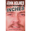 John Holmes: A LIFE MEASURED IN INCHES (NEW 2nd EDITION; Hardback) - Hardcover