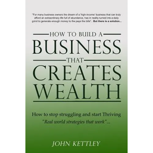 How to Build a Business that creates WEALTH - Paperback