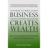 How to Build a Business that creates WEALTH - Paperback