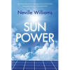 Sun Power: How Energy from the Sun Is Changing Lives Around the World, Empowering America, and Saving the Planet - Paperback