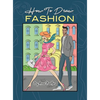 How To Draw Fashion: A beginner's guide to creating sketches of women's and men's fashion - Hardcover