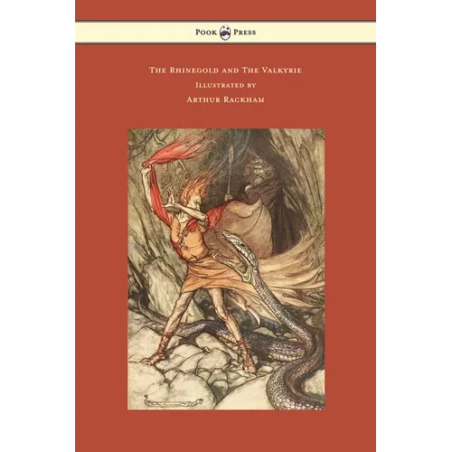 The Rhinegold and The Valkyrie - The Ring of the Niblung - Volume I - Illustrated by Arthur Rackham - Hardcover