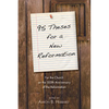 95 Theses for a New Reformation: For the Church on the 500th Anniversary of the Reformation - Paperback