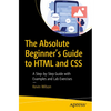 The Absolute Beginner's Guide to HTML and CSS: A Step-By-Step Guide with Examples and Lab Exercises - Paperback