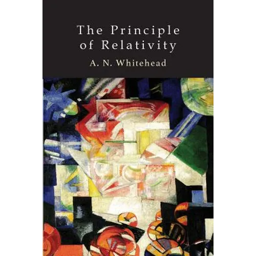 The Principle of Relativity: With Applications to Physical Science - Paperback