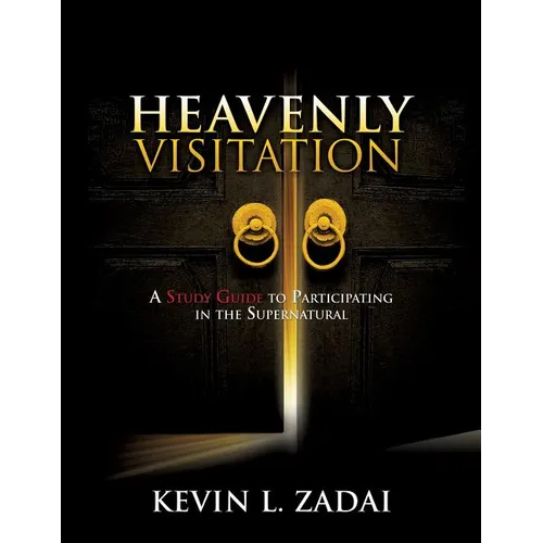 Heavenly Visitation: A Study Guide to Participating in the Supernatural - Paperback