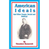 American Ideals: And Other Essays, Social and Political - Paperback