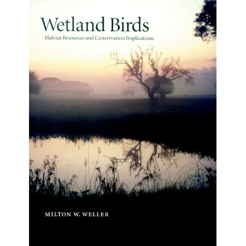 Wetland Birds: Habitat Resources and Conservation Implications - Paperback
