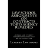 Law School Assignments on Contracts Torts Agency Remedies: Actual law student assignments discussed by an instructor - Paperback