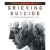 Grieving Suicide: One Woman's Journey Through the Shadow of Loss - Paperback