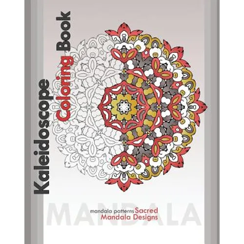Kaleidoscope Coloring Book: Sacred Mandala Designs - Paperback