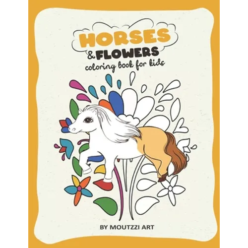 Horses And Flowers: Horse Coloring Book for Kids - Paperback
