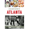 A Culinary History of Atlanta - Paperback