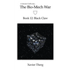 The Bio-Mech War, Book 12: Black Claw - Paperback