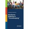 A Study Guide for Marilynne Robinson's "Housekeeping" - Paperback