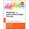 Mastering the Instructional Design Process: A Systematic Approach - Hardcover