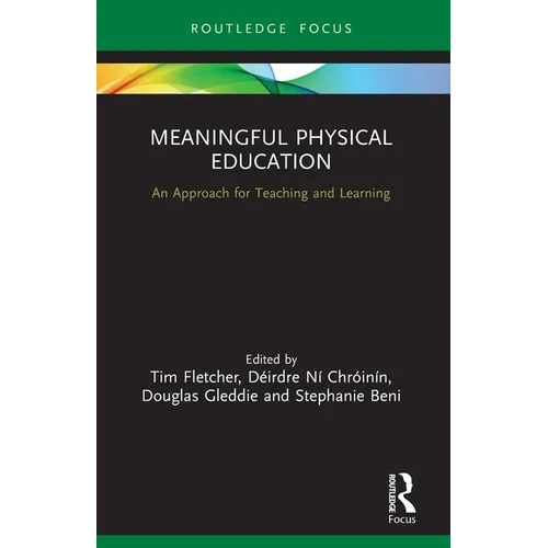 Meaningful Physical Education: An Approach for Teaching and Learning - Paperback
