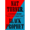 Nat Turner, Black Prophet: A Visionary History - Hardcover