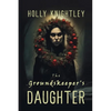 The Groundskeeper's Daughter: A Supernatural Suspense Novella with a Christmas Twist - Paperback