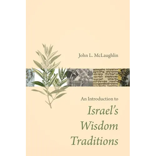 An Introduction to Israel's Wisdom Traditions - Paperback