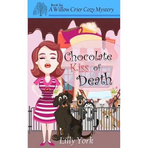 Chocolate Kiss of Death (a Willow Crier Cozy Mystery Book 6) - Paperback