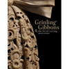 Grinling Gibbons and the Art of Carving - Hardcover