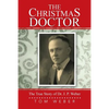 The Christmas Doctor: The True Story of Dr. J. P. Weber - Paperback