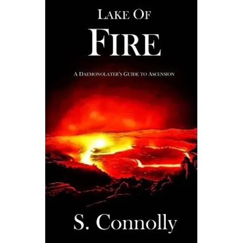 Lake of Fire: A Daemonolater's Guide to Ascension - Paperback