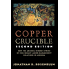 Copper Crucible: How the Arizona Miners' Strike of 1983 Recast Labor-Management Relations in America - Paperback