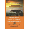 Safari Ants, Baggy Pants and Elephants: A Kenyan Odyssey - Paperback