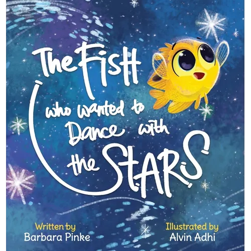 The Fish who Wanted to Dance With the Stars - Hardcover