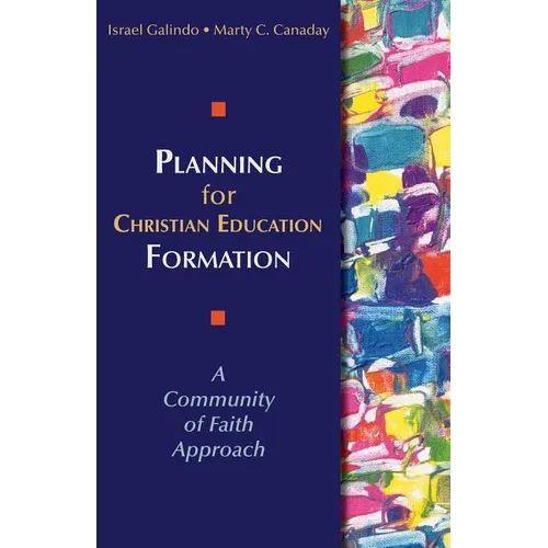 Planning for Christian Education Formation: A Community of Faith Approach - Paperback