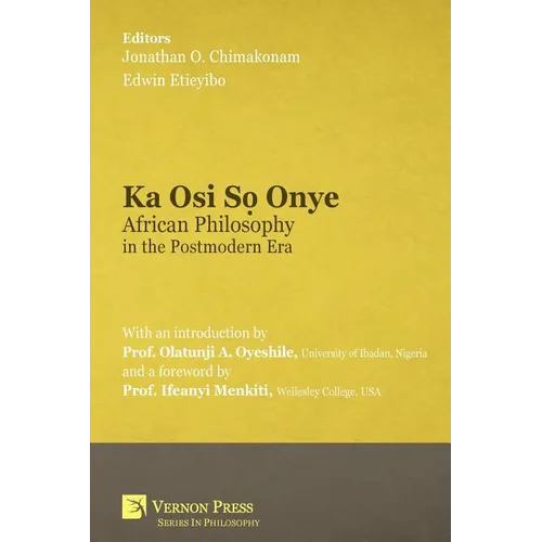 Ka Osi Sọ Onye: African Philosophy in the Postmodern Era - Paperback
